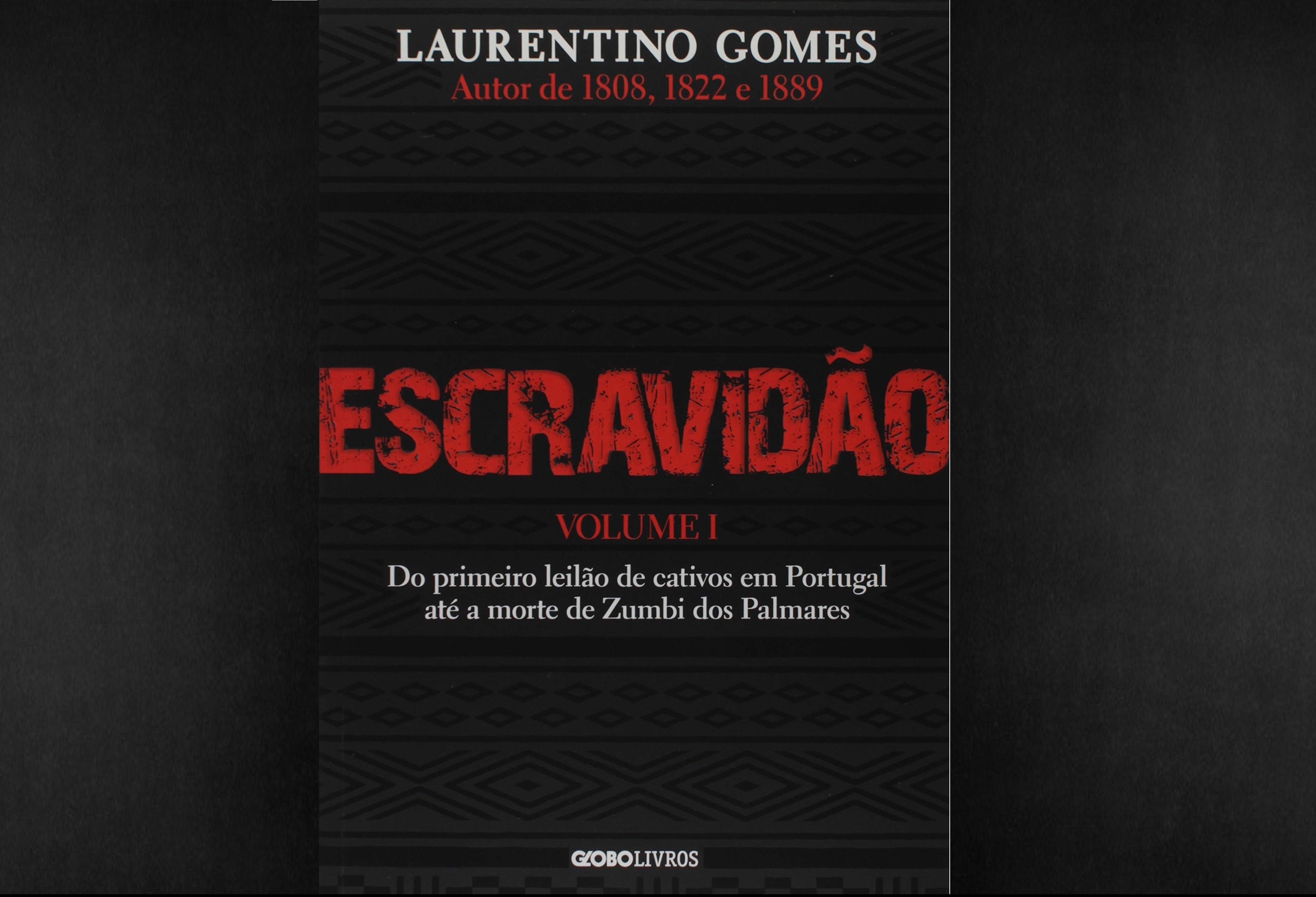 “Escravidão - Volume 1”, De Laurentino Gomes, é Livro Necessário