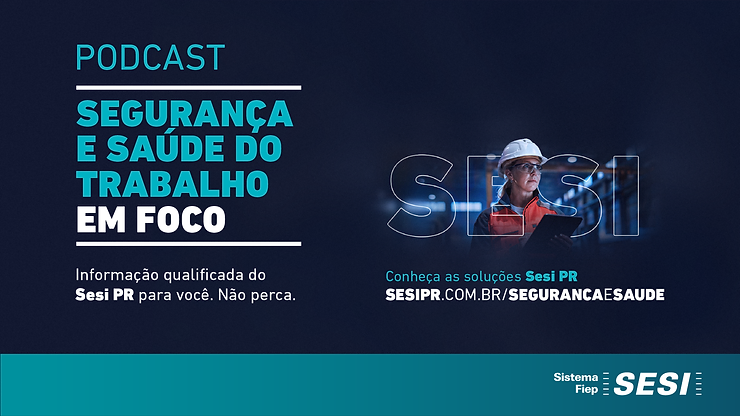 Podcast: Sesi Segurança e saúde – episódio 2