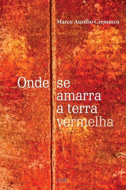 “Onde se amarra a terra vermelha” toca na memória afetiva do leitor