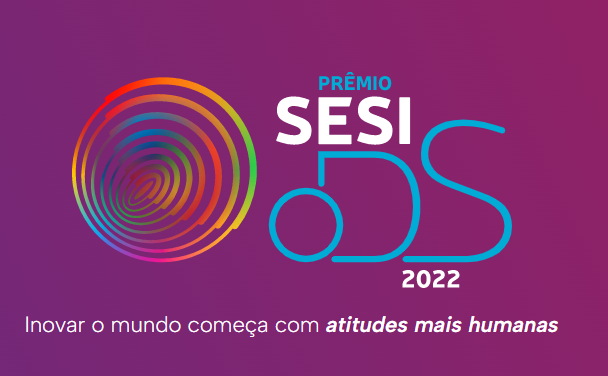 Inscrições para o Prêmio Sesi ODS 2022 terminam nessa quinta-feira (25)
