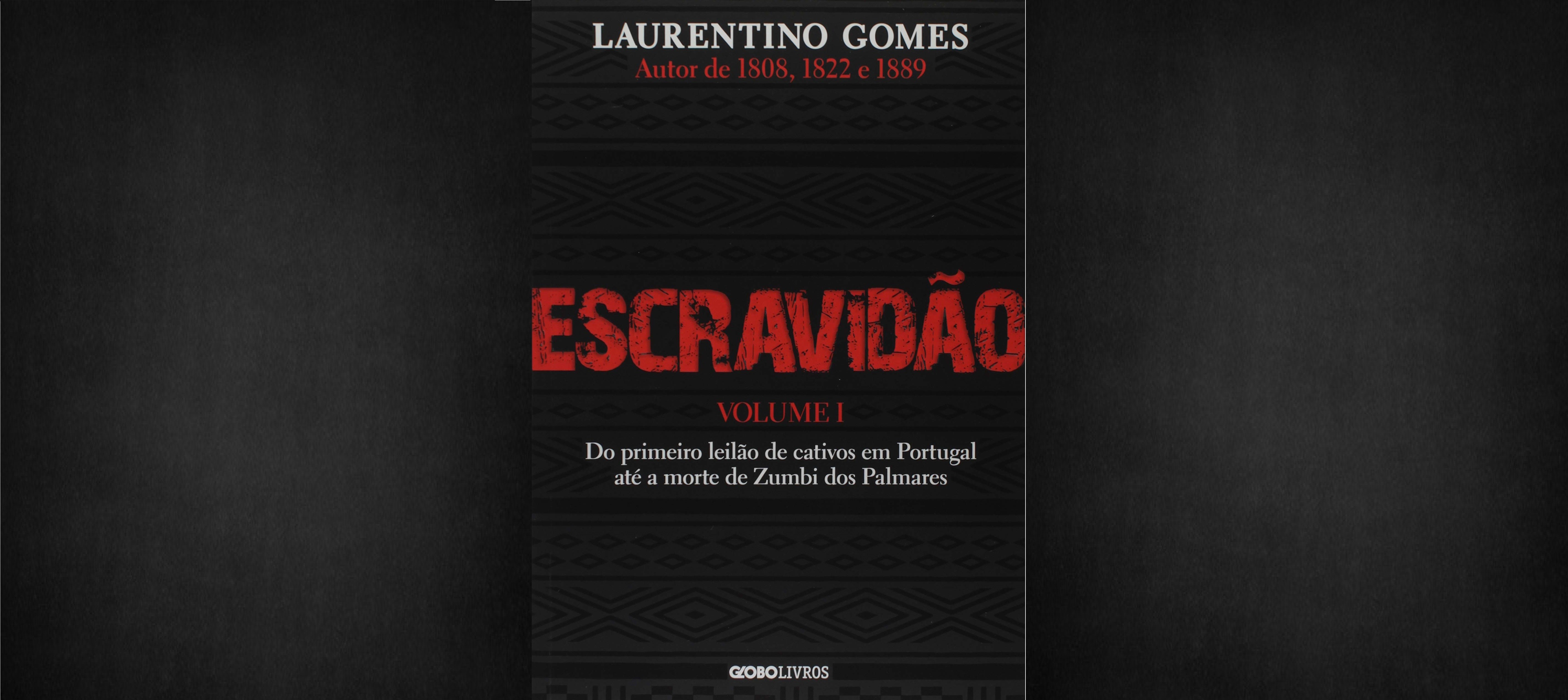 “Escravidão – volume 1”, de Laurentino Gomes, é livro necessário