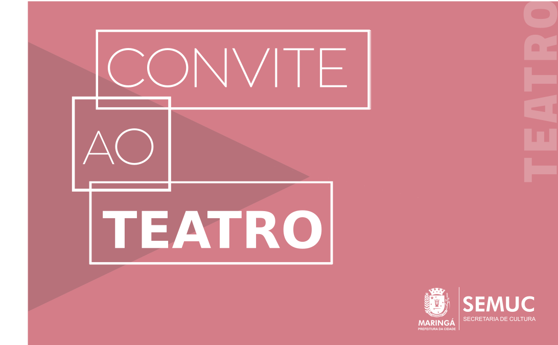 Hoje tem Convite ao Teatro em Maringá