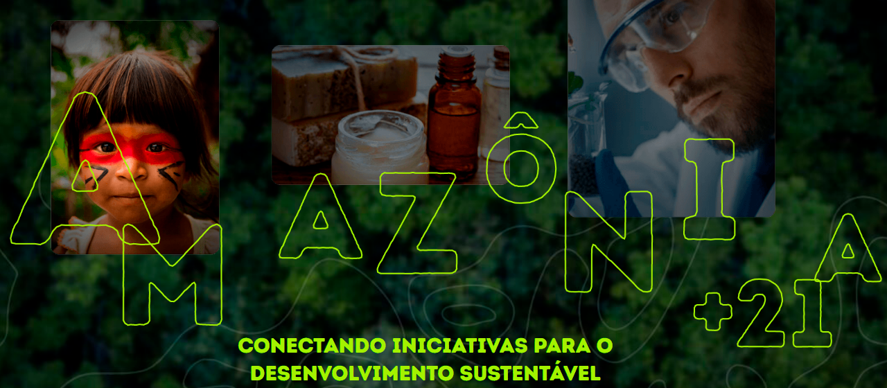 O Fórum AMAZÔNIA+21