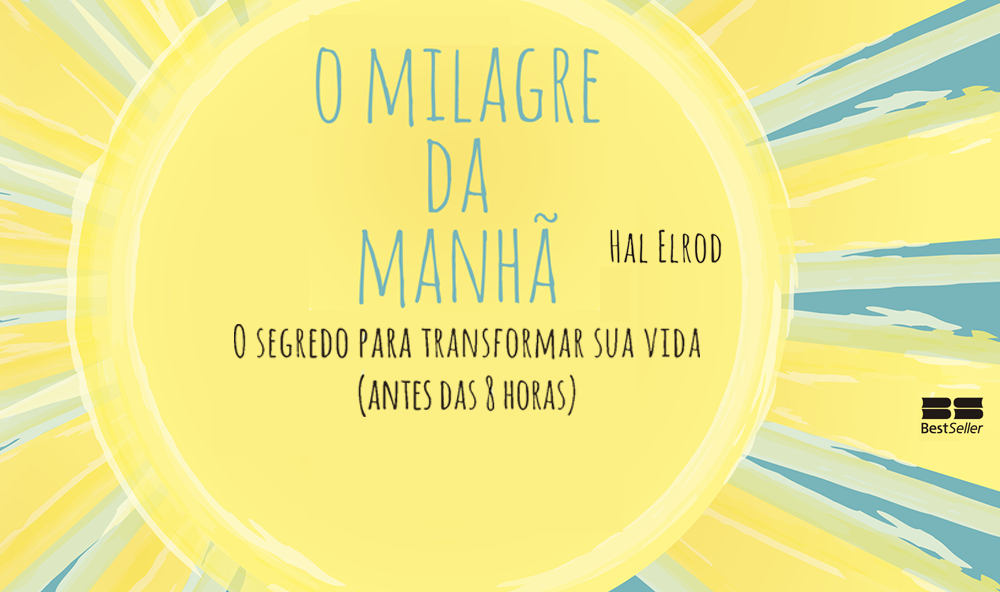 Conheça mais sobre o livro “O Milagre da Manhã”