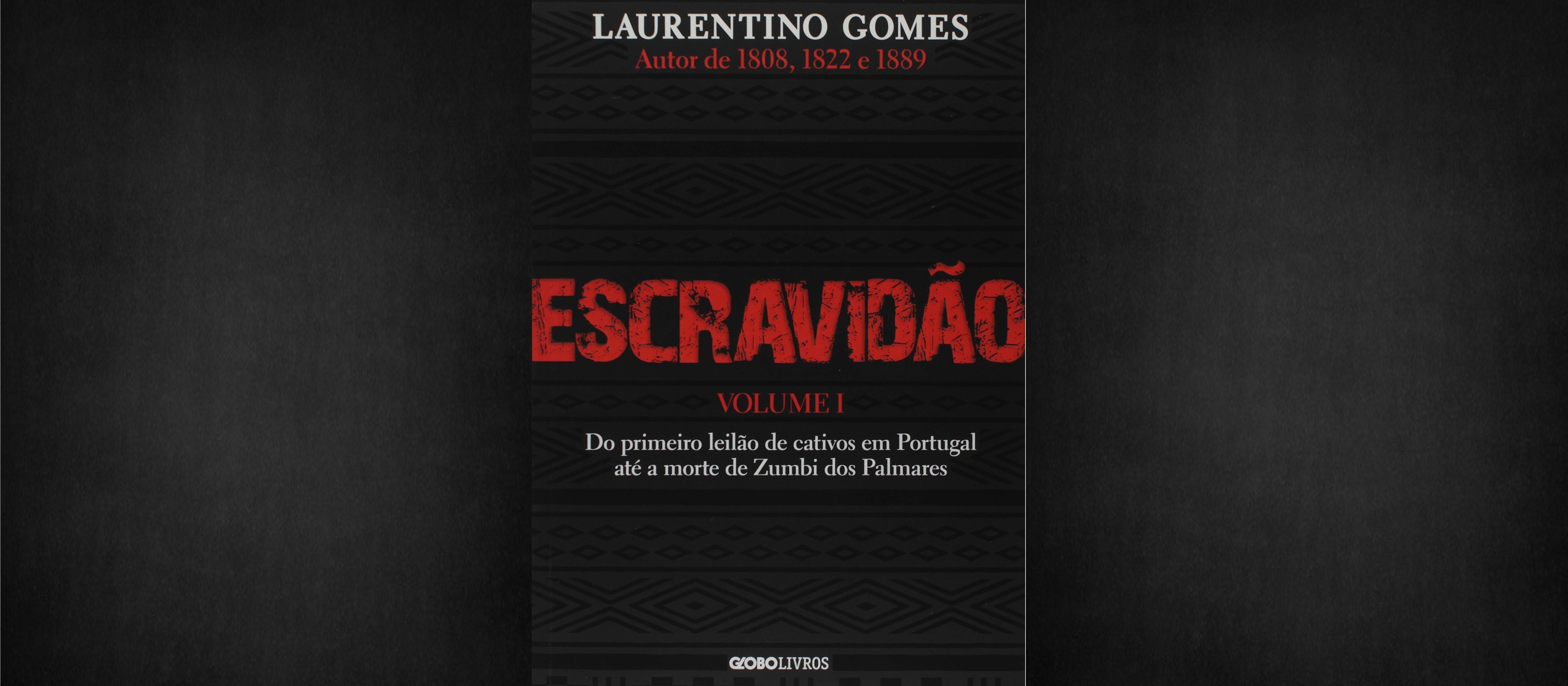 “Escravidão - volume 1”, de Laurentino Gomes, é livro necessário