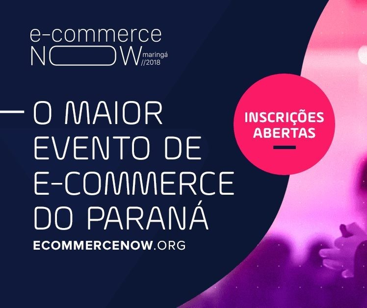 Pela segunda vez, Maringá é sede do E-commerce Now
