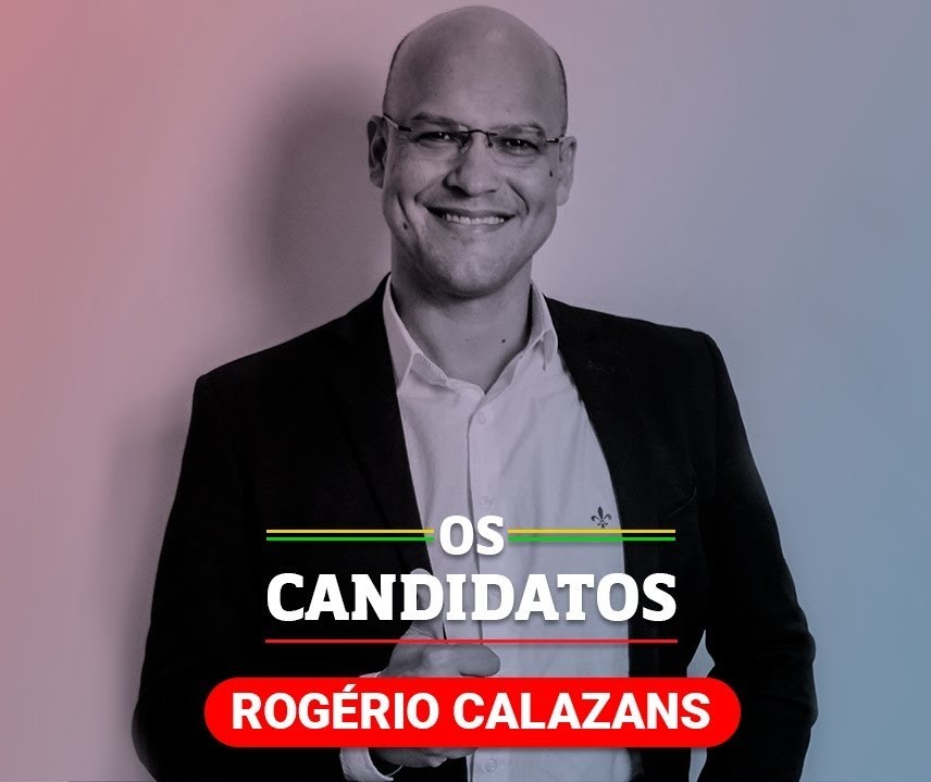 Quem é o candidato Rogério Calazans e quais são suas propostas?